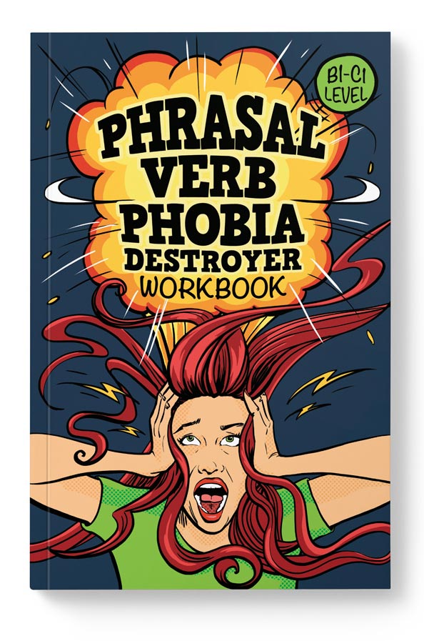 Phrasal Verb Phobia Destroyer Workbook