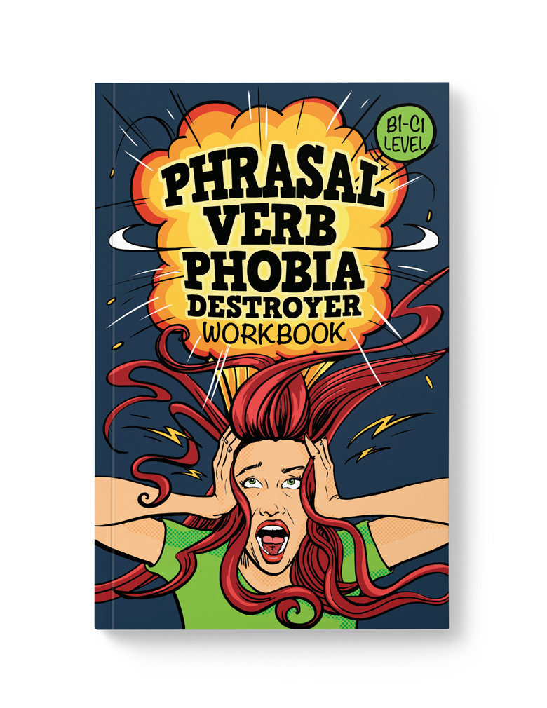 A Phrasal Verb Phobia Destroyer Workbook